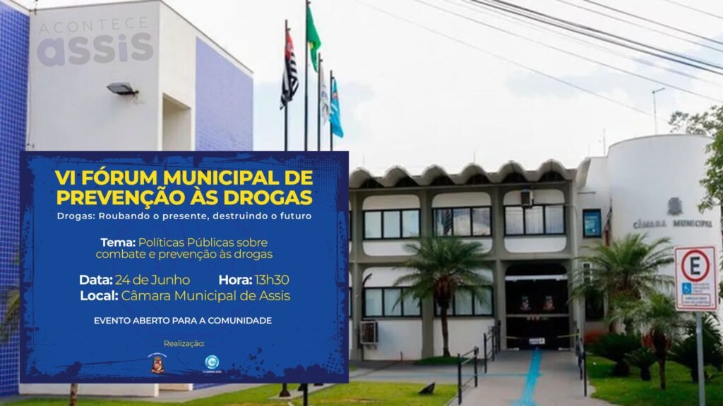 Assis sedia Fórum de Prevenção às Drogas no dia 24/06, reunindo autoridades e comunidade para debater estratégias de enfrentamento e acolhimento.